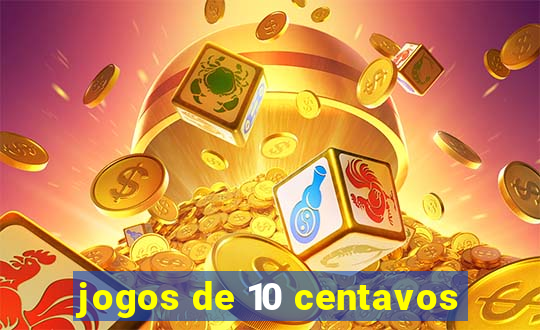 jogos de 10 centavos